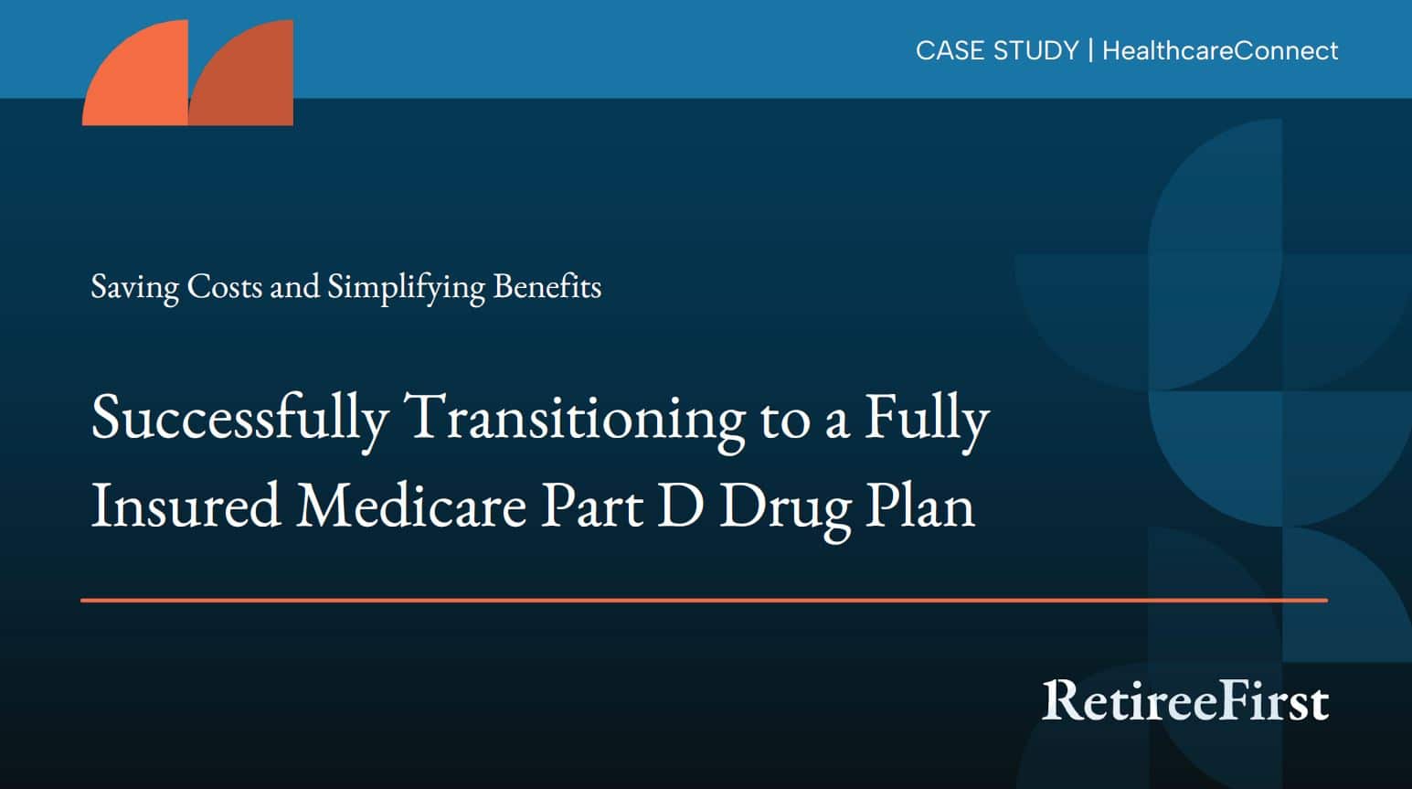 Successfully Transitioning to a Fully Insured Medicare Part D Drug Plan case study banner